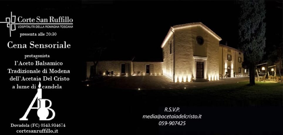 E se vi dicessimo che abbiamo organizzato una Cena Sensoriale a base del nostro Aceto Balsamico Tradizionale di Modena DOP? Sì, proprio così, in collaborazione con Corte San Ruffillo, un magnifico borgo romagnolo composto da agriturismo, resort e ristorante, è stata creata un’esperienza sensoriale unica. Una cena realizzata interamente con prodotti tipici romagnoli esaltati da una selezione dei nostri Aceti Balsamici Tradizionali. Fil rouge, il rispetto per la natura ed i suoi tempi, scanditi dalle stagioni e l’amore per i suoi frutti. In occasione di “M’illumino di meno”, un’iniziativa simbolica finalizzata alla sensibilizzazione al risparmio energetico e alla salvaguardia della nostra amata Terra, prende forma la nostra Cena Sensoriale. Venerdì 23 febbraio, dunque, tra le mura di Corte San Ruffillo, gli ospiti potranno godere di una cena a lume di candela assaggiando le numerose eccellenze enogastronomiche proposte dalla location. Ospite d’eccezione, il nostro Aceto Balsamico Tradizionale di Modena DOP. Cosa aspettate? Se siete interessati, date un’occhiata al menù e prenotate subito un posto a tavola! Vi aspettiamo?